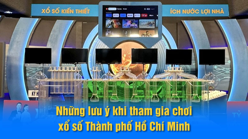 Những lưu ý khi tham gia chơi xổ số Thành phố Hồ Chí Minh