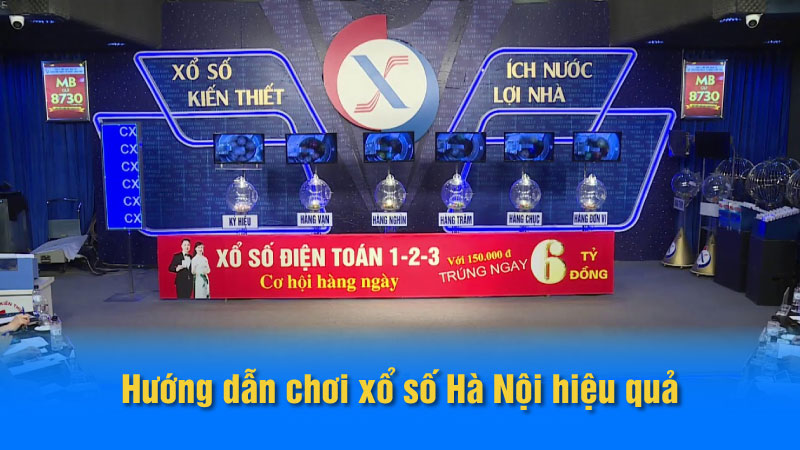 Hướng dẫn chơi xổ số Hà Nội hiệu quả