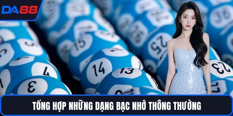 Tổng hợp những dạng bạc nhớ thông thường